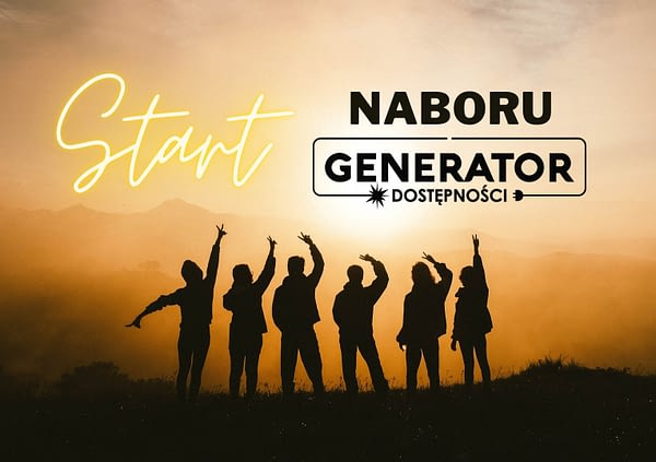 Zdjęcie przedstawia grupę ludzi na tle zachodu słońca oraz logotyp Generatora Dostępności i napis Start naboru
